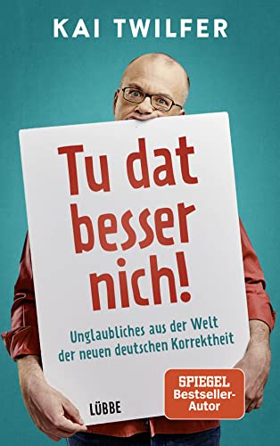 Beispielbild fr Tu dat besser nich!: Unglaubliches aus der Welt der neuen deutschen Korrektheit zum Verkauf von medimops