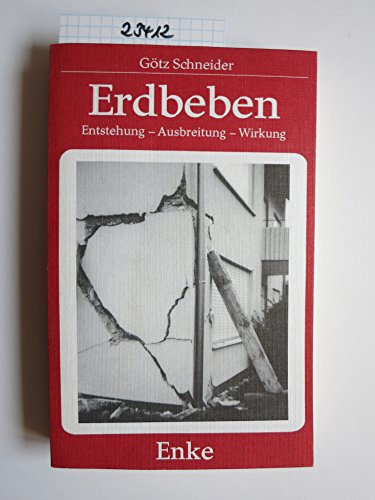 Erdbeben: Entstehung, Ausbreitung, Wirkung (German Edition) (9783432022017) by Schneider, GoÌˆtz