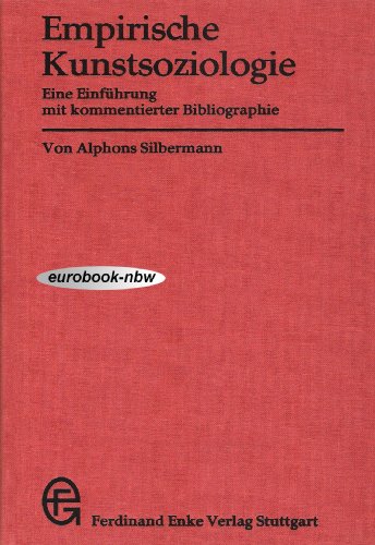 Empirische Kunstsoziologie: Eine Einf. mit kommentierter Bibliographie (German Edition) (9783432022871) by Silbermann, Alphons