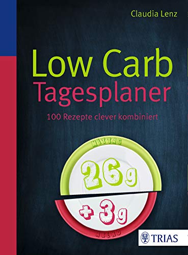 Stock image for Low Carb Tagesplaner: 130 Rezepte clever kombiniert for sale by medimops