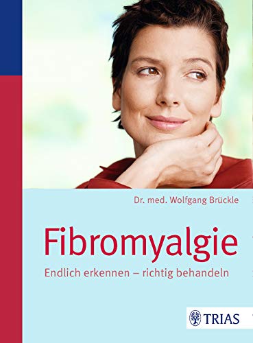 Beispielbild fr Fibromyalgie: Endlich erkennen - richtig behandeln zum Verkauf von medimops