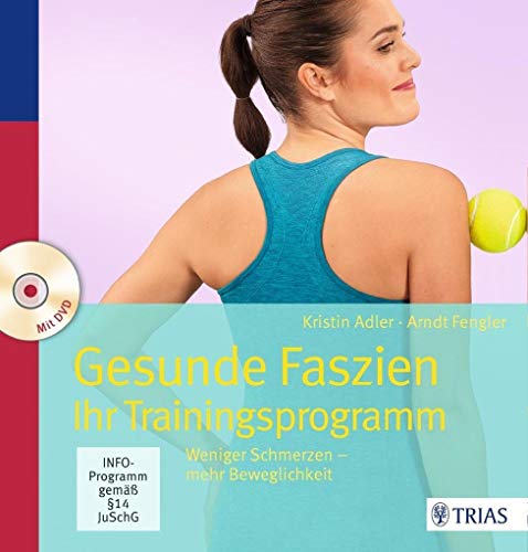 Beispielbild fr Gesunde Faszien. Ihr Trainingsprogramm: Weniger Schmerzen - mehr Beweglichkeit zum Verkauf von medimops