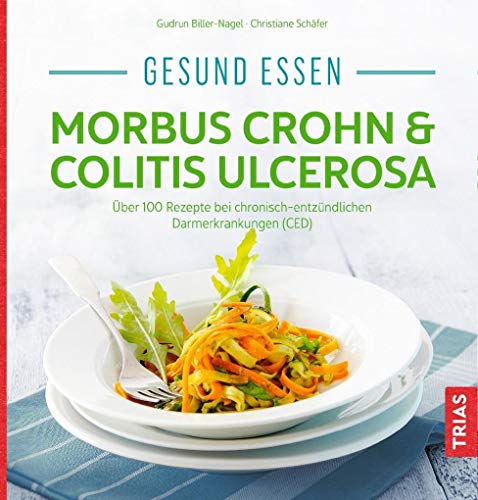 Stock image for Gesund essen - Morbus Crohn & Colitis ulcerosa: ber 100 Rezepte bei chronisch-entzndlichen Darmerkrankungen (CED) for sale by medimops