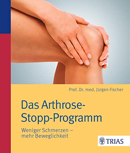 Beispielbild fr Das Arthrose-Stopp-Programm: Weniger Schmerzen - mehr Beweglichkeit zum Verkauf von medimops