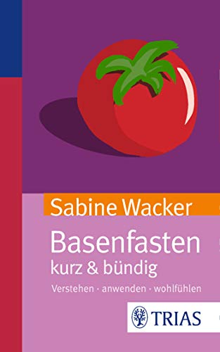 Stock image for Basenfasten kurz & bndig: Verstehen - anwenden - wohlfhlen for sale by medimops