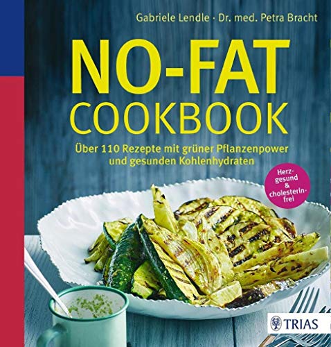 Beispielbild für No-Fat-Cookbook: Über 100 Rezepte mit grüner Pflanzenpower und gesunden Kohlenhydraten zum Verkauf von medimops