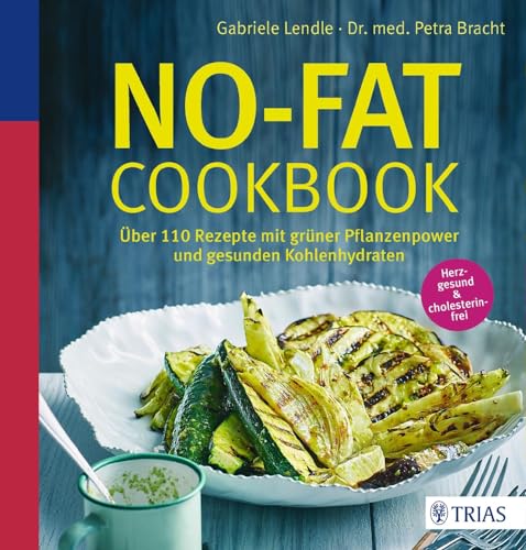 Stock image for No-Fat-Cookbook: ber 100 Rezepte mit grner Pflanzenpower und gesunden Kohlenhydraten for sale by medimops