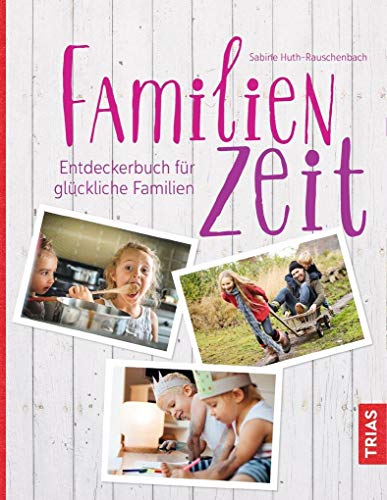 Beispielbild fr Familienzeit: Entdeckerbuch fr glckliche Familien zum Verkauf von Ammareal