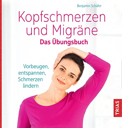 Beispielbild fr Kopfschmerzen und Migrne. Das bungsbuch: Vorbeugen, entspannen, Schmerzen lindern zum Verkauf von medimops