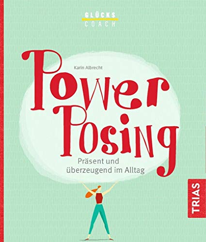 Stock image for Glckscoach - Power-Posing: Prsent und berzeugend im Alltag for sale by medimops