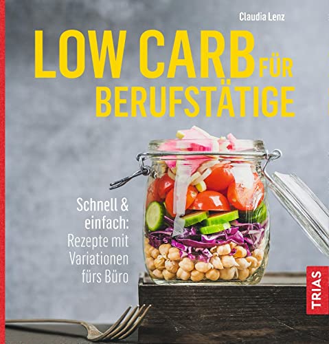 9783432105277: Low Carb fr Berufsttige: Schnell & einfach: Rezepte mit Variationen frs Bro