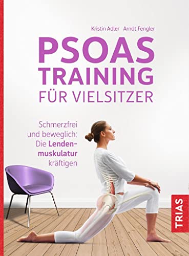 9783432106663: Psoas-Training fr Vielsitzer: Schmerzfrei und beweglich: Die Lendenmuskulatur krftigen