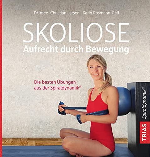 Stock image for Skoliose - Aufrecht durch Bewegung -Language: german for sale by GreatBookPrices