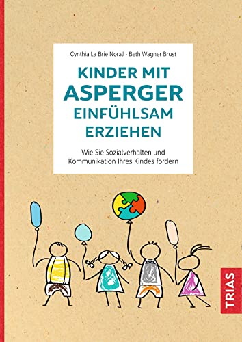 9783432112480: Kinder mit Asperger einfhlsam erziehen: Wie Sie Sozialverhalten und Kommunikation Ihres Kindes frdern