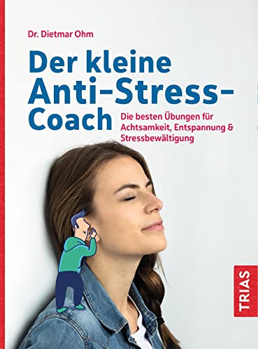 Beispielbild fr Der kleine Anti-Stress-Coach: Die besten bungen fr Achtsamkeit, Entspannung & Stressbewltigung (Der kleine Coach) zum Verkauf von medimops