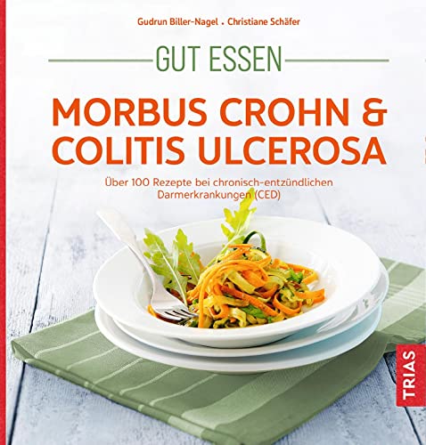 Stock image for Gut essen - Morbus Crohn & Colitis ulcerosa: ber 100 Rezepte bei chronisch-entzndlichen Darmerkrankungen (CED) for sale by Revaluation Books