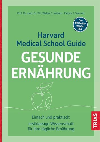 Stock image for Harvard Medical School Guide Gesunde Ernhrung: Einfach und praktisch: erstklassige Wissenschaft fr Ihre tgliche Ernhrung. Der Bestseller aus den USA for sale by medimops