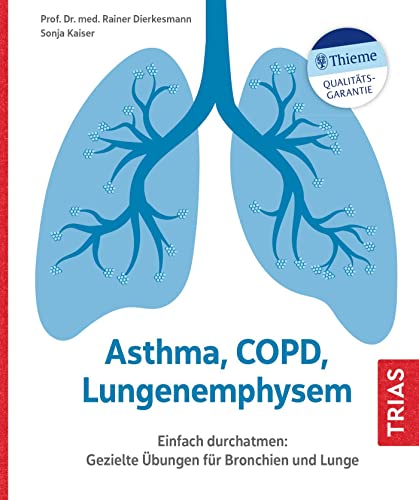 Stock image for Asthma, COPD, Lungenemphysem: Einfach durchatmen: Gezielte bungen fr Bronchien und Lunge for sale by medimops