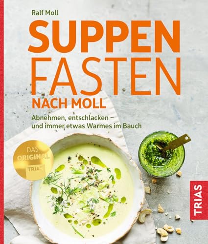 Stock image for Suppenfasten nach Moll: Abnehmen, entschlacken - und immer etwas Warmes im Bauch for sale by medimops