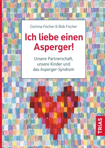 Stock image for Ich liebe einen Asperger!: Unsere Partnerschaft, unsere Kinder und das Asperger-Syndrom for sale by medimops