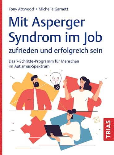 Stock image for Mit Asperger-Syndrom im Job zufrieden und erfolgreich sein: Das 7-Schritte-Programm fr Menschen im Autismus-Spektrum for sale by Revaluation Books