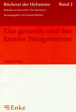 Beispielbild fr Das gesunde und das kranke Neugeborene : mit 26 Tabellen. Bcherei der Hebamme ; Bd. 2 zum Verkauf von Wanda Schwrer