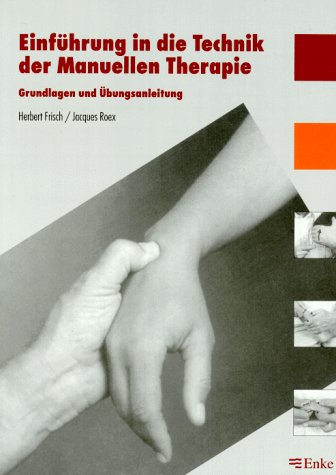 Imagen de archivo de Einfhrung in die Technik der Manuellen Therapie. Grundlagen und bungsanleitung a la venta por medimops