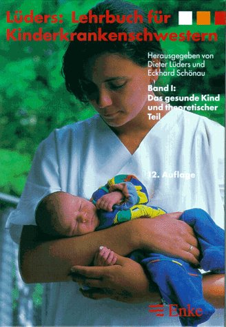 9783432837222: Lehrbuch fr Kinderkrankenschwestern, 2 Bde., Bd.1, Das gesunde Kind und theoretischer Teil