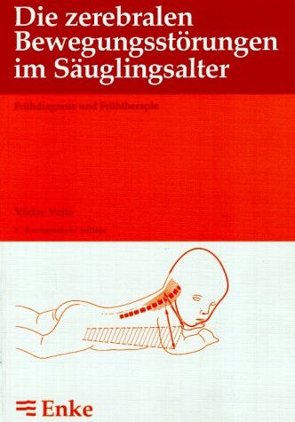 Stock image for Die zerebralen Bewegungsstrungen im Suglingsalter. Frhdiagnose und Frhtherapie for sale by medimops