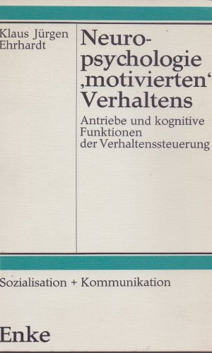 Beispielbild fr Neuropsychologie motivierten Verhaltens. Antriebe und kognitive Funktionen der Verhaltenssteuerung zum Verkauf von medimops