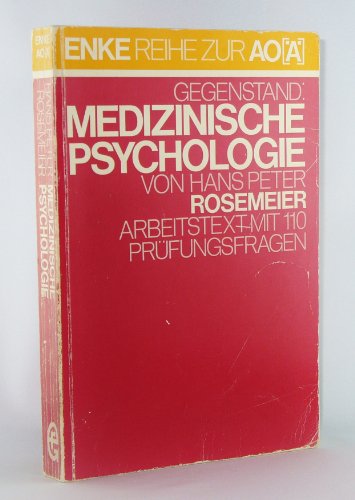 Beispielbild fr Medizinische Psychologie : Arbeitstext mit 110 Prfungsfragen nach d. multiple-choice-Prinzip. Hans Peter Rosemeier; Mit e. Beitr. Hirnmechanismen und Verhalten / von Meinhard Adler u. e. Beitr. Psychosoziale Entwicklung / von Peter Potthoff. / Enke-Reihe zur AO,  zum Verkauf von antiquariat rotschildt, Per Jendryschik