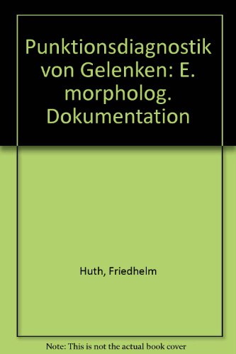 Punktionsdiagnostik von Gelenken: Eine morphologische Dokumentation