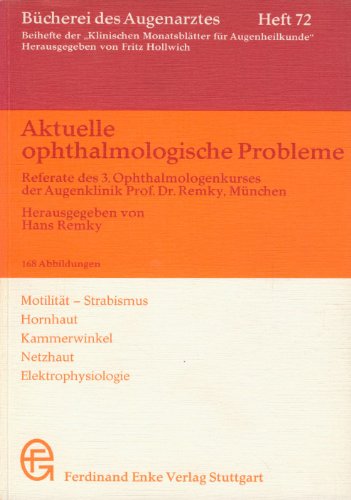 Aktuelle ophthalmologische Probleme, Referate des 3. Ophthalmologenkurses der Augenklinik Prof. D...