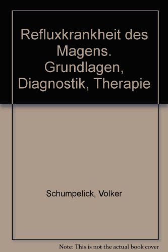 Imagen de archivo de Refluxkrankheit des Magens Grundlagen- Diagnostik - Therapie a la venta por Martin Preu / Akademische Buchhandlung Woetzel