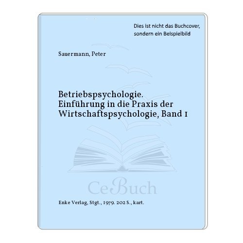 Beispielbild fr Betriebspsychologie. ( Einfhrung in die Praxis der Wirtschaftspsychologie, 1) zum Verkauf von Versandantiquariat Felix Mcke