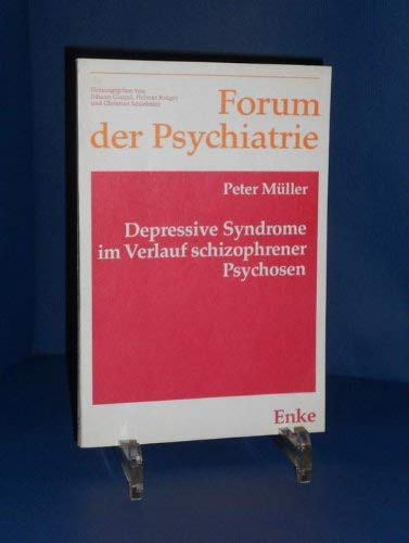 Depressive Syndrome im Verlauf schizophrener Psychosen. (= Forum der Psychiatrie NF 11)