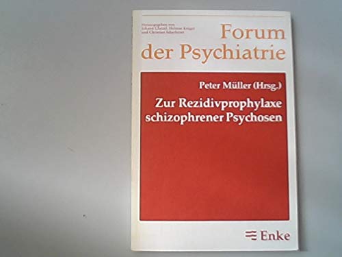 Beispielbild fr Zur rezidivprophylaxe schizophrener Psychosen: Ergebnisse einer Doppelblindunterschung zum Verkauf von Bernhard Kiewel Rare Books