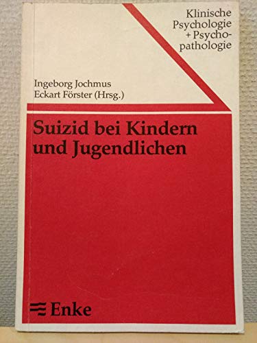 Stock image for Suizid bei Kindern und Jugendlichen. (= Klinische Psychologie und Psychopathologie ; Bd. 24) for sale by Bernhard Kiewel Rare Books