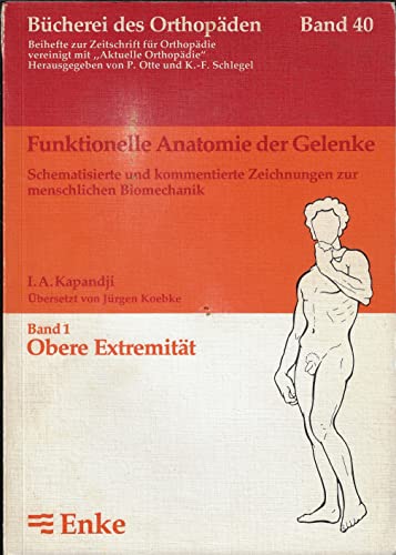 Funktionelle Anatomie der Gelenke band 40 obere extremit. Book - I.A. Kapandji