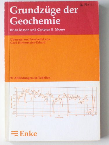 Grundzüge der Geochemie. 97 Abbildungen, 66 Tabellen