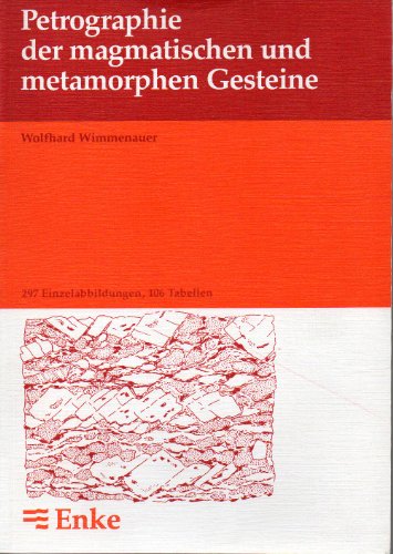 Petrographie der magmatischen und metamorphen Gesteine. - Wimmenauer, Wolfhard