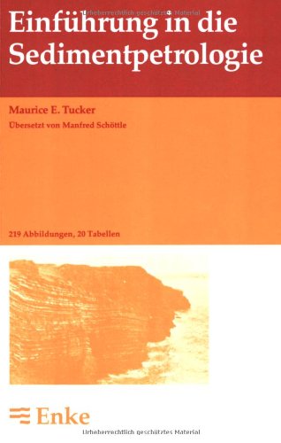 Maurice E. Tucker M Schttle - Einfhrung in die Sedimentpetrologie Bodenmechanik Grundbau Geotechniker Fachhochschule Wiesbaden Ingenieurgeologie Grndungen Bautechnik Feldversuch Bodenanalyse Geologie Gestein Mineralogie Sediment Sedimentologie Sedimentgesteine Sandsteine Tonsteine Gesteine Alaunschiefern Gesteinseinheiten Hydrogeologie Maurice E. Tucker M Schttle Geologie Gestein Mineralogie Sediment Sedimentologie Sedimentgesteine Sandsteine Tonsteine Gesteine Geologen Alaunschiefern Gesteinseinheiten Hydrogeologie