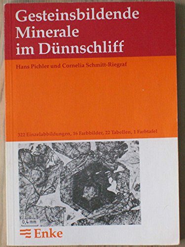 Gesteinsbildende Minerale im Dünnschliff ; 2., völlig neu bearbeitete Auflage - Hans Pichler , Cornelia Schmitt-Riegraf