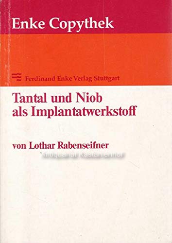 Beispielbild fr Tantal und Niob als Implantatwerkstoff zum Verkauf von Martin Preu / Akademische Buchhandlung Woetzel