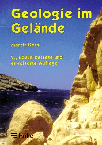 Beispielbild fr Geologie im Gelnde. 2., neu bearbeitete und erweiterte Auflage zum Verkauf von Versandantiquariat BUCHvk
