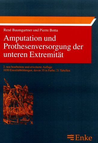 Stock image for Amputation und Prothesenversorgung der unteren Extremitt Baumgartner, Rene and Botta, Pierre for sale by BUCHSERVICE / ANTIQUARIAT Lars Lutzer