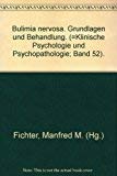 Bulimia nervosa : Grundlagen u. Behandlung. Klinische Psychologie und Psychopathologie ; Bd. 52 - Fichter, Manfred M. (Hrsg.)