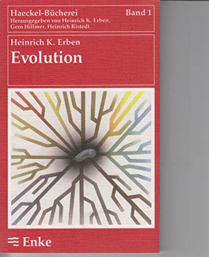 Evolution. Eine Übersicht sieben Jahrzehnte nach Ernst Haeckel - Erben, Heinrich Karl