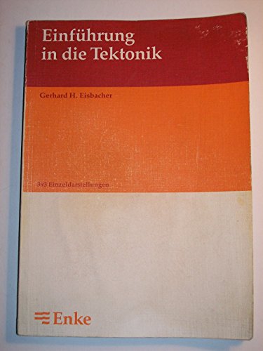 Einführung in die Tektonik - Eisbacher, Gerhard H.