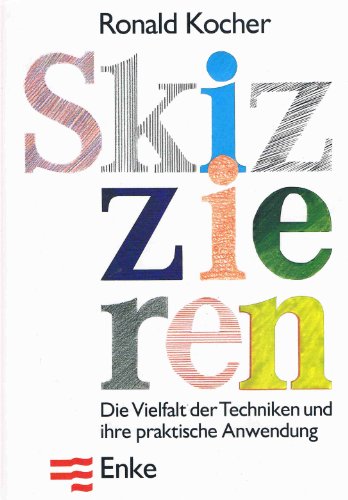 9783432997216: Skizzieren. Die Vielfalt der Techniken und ihre praktische Anwendung